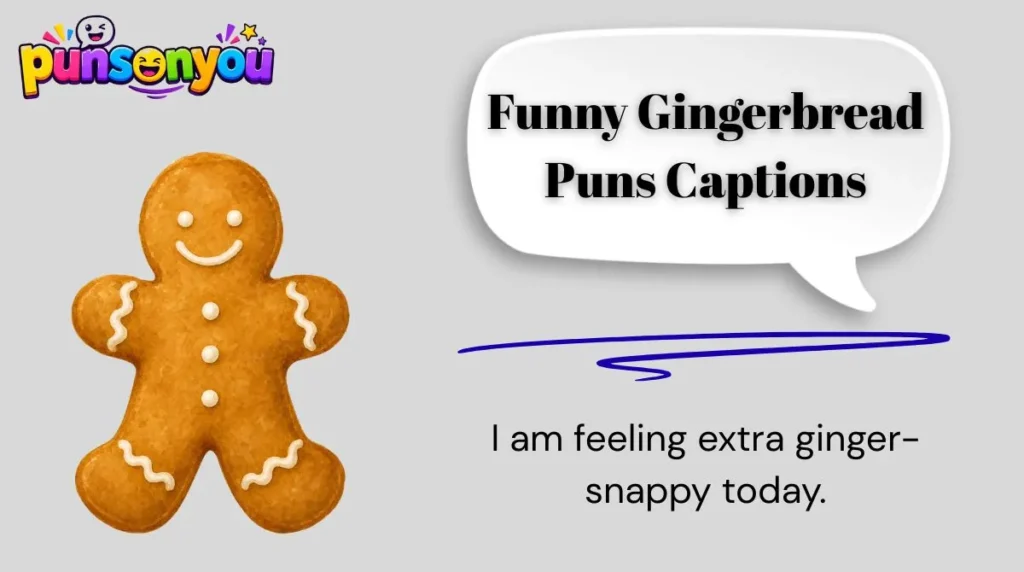 Funny Gingerbread Puns Captions