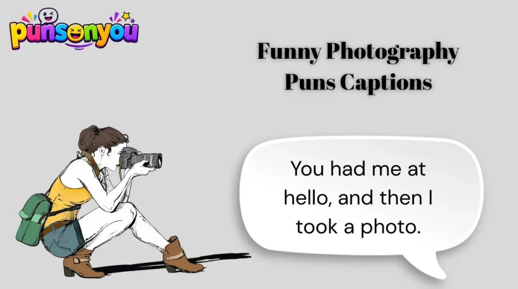 Funny Photography Puns Captions