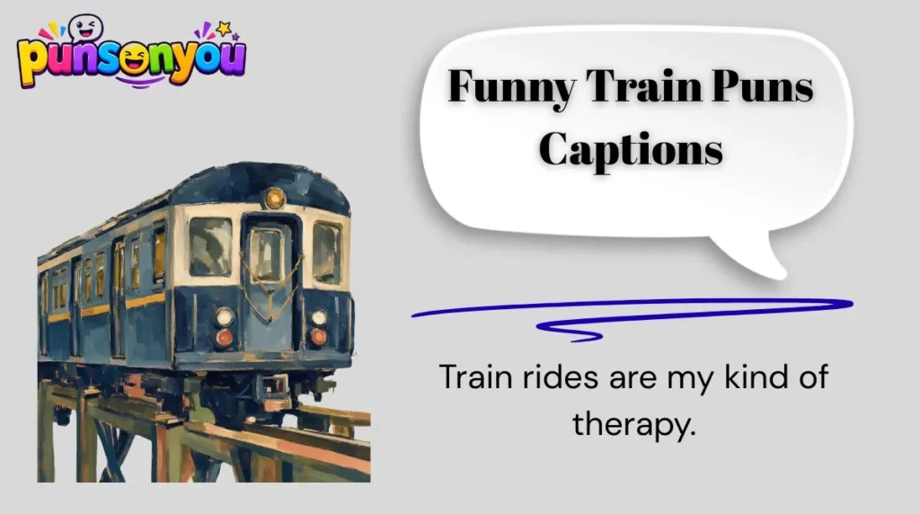 Funny Train Puns Captions