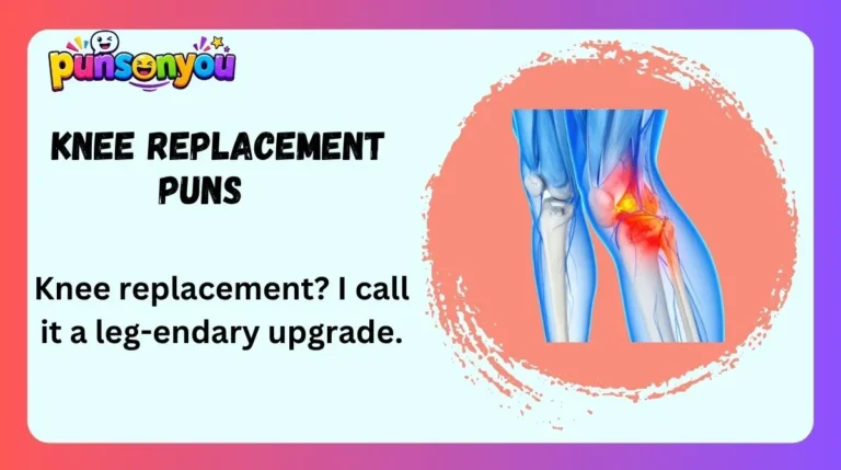 Knee Replacement Puns & Jokes