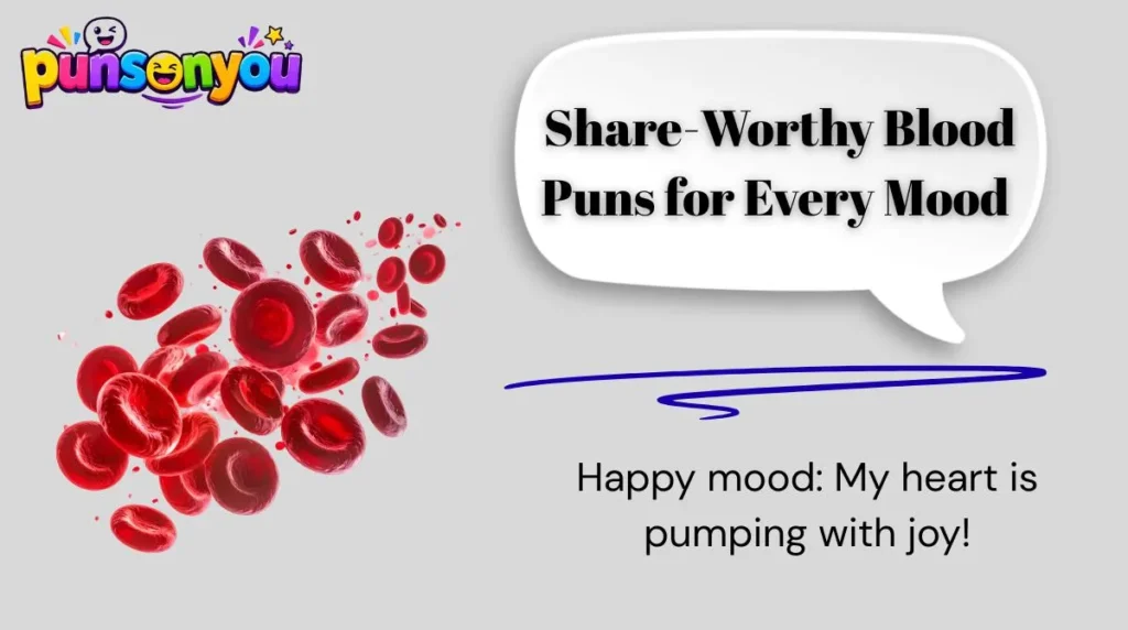 🥰 Share-Worthy Blood Puns for Every Mood
