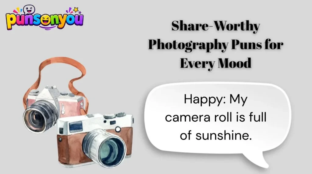 Share-Worthy Photography Puns for Every Mood