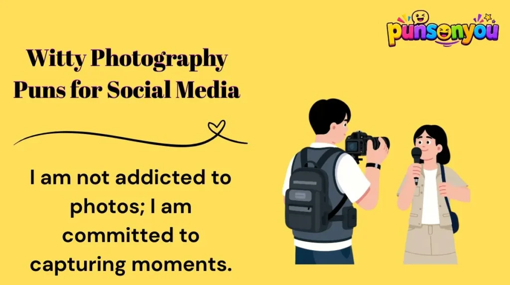 Witty Photography Puns for Social Media