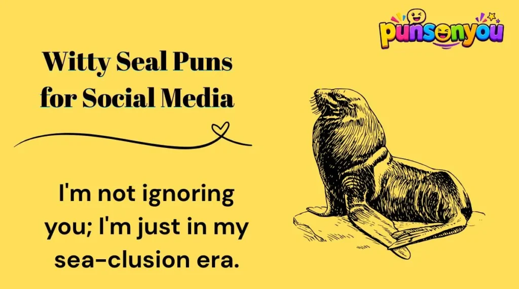 Witty Seal Puns for Social Media