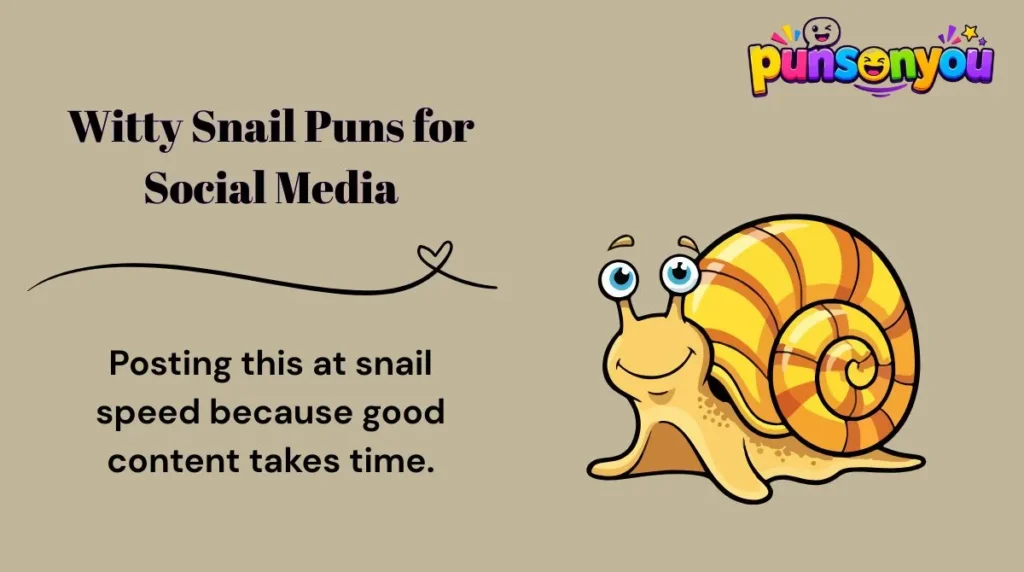 Witty Snail Puns for Social Media