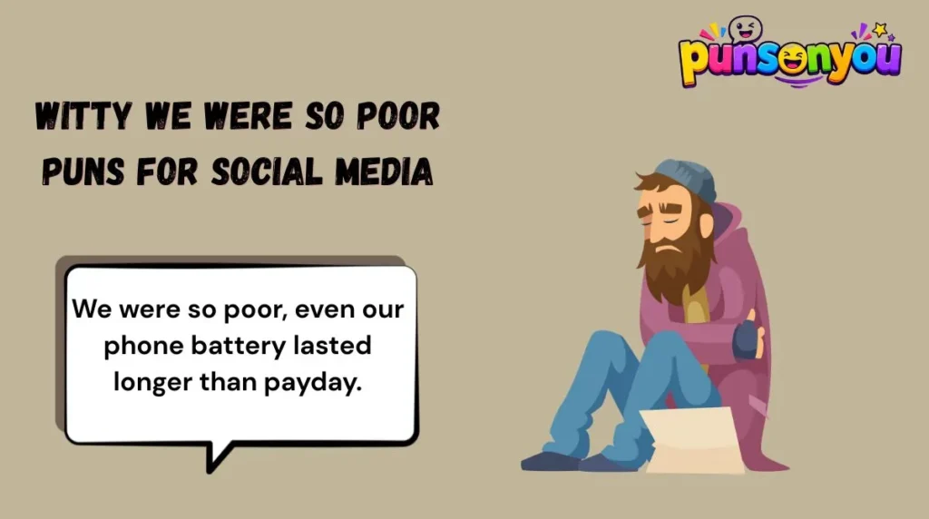 Witty We Were So Poor Puns for Social Media